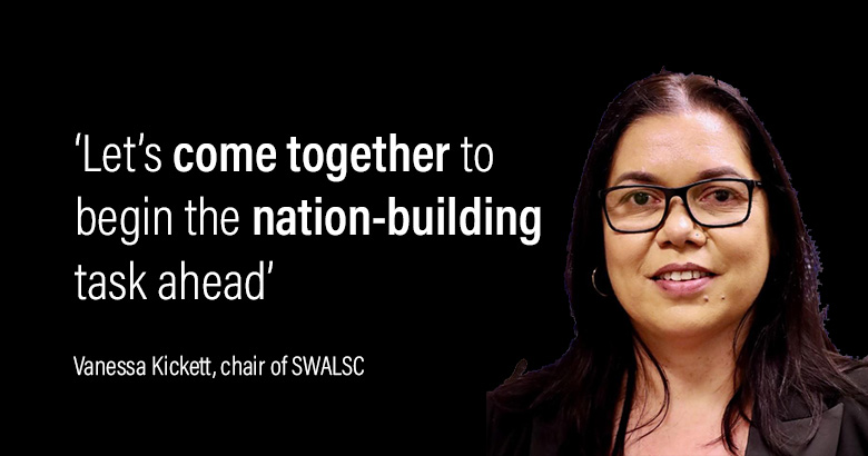 Vanessa Kickett, chair of SWALSC: Let's come together to begin the nation-building task ahead